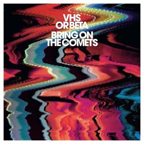 VHS Orbeta - Bring On The Comets